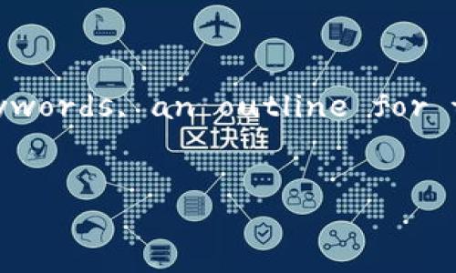 Sure! Here's how you can structure a good -optimized title, relevant keywords, an outline for the content, and some questions related to creating an Ethereum wallet.


如何在以太坊官网注册钱包：完整指南